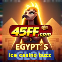 ice casino buzz